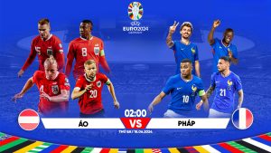 EURO 2024: Áo vs Pháp 18/6