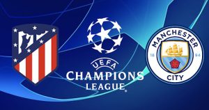 Atletico Madrid vs Man City: Chiến đấu hết mình