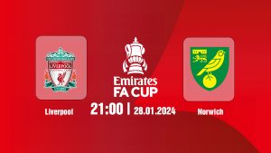 Nhận định dự đoán Liverpool vs Norwich City, FA Cup, 21h30 28/01/2024