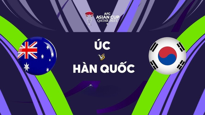 Nhận định dự đoán Úc vs Hàn Quốc, Asian Cup, 22h30 02/02/2024